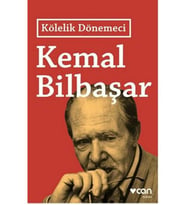 Kölelik Dönemeci Kemal Bilbaşar