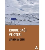 Kubbe Dağı ve Ötesi