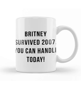 Britney Survived 2007 You Can Handle Today 03 Kupa Bardak Porselen