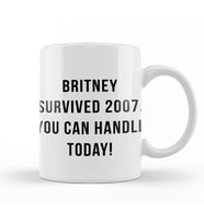 Britney Survived 2007 You Can Handle Today 03 Kupa Bardak Porselen