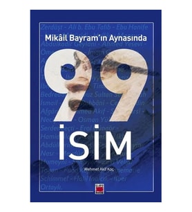 Mikâil Bayram’ın Aynasında 99 İsim