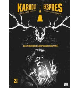 Karadut Ekspres 1: Kestirmeden Gidenlerin Hikayesi