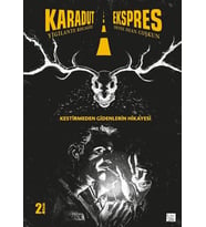 Karadut Ekspres 1: Kestirmeden Gidenlerin Hikayesi