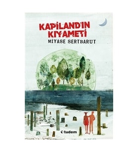 Kapilandın Kıyameti - Miyase Sertbarut - Tudem Yayınları