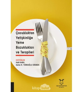 Çocukluktan Yetişkinliğe Yeme Bozuklukları Ve Terapileri (Kapak Değişebilir) (Krem)