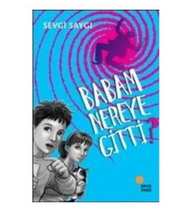Babam Nereye Gitti?
