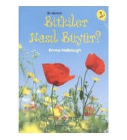 İlk Okuma - Bitkiler Nasıl Büyür?