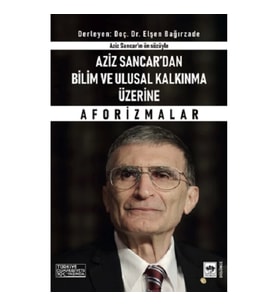 Aziz Sancar'dan Bilim ve Ulusal Kalkınma Üzerine Aforizmalar