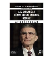 Aziz Sancar'dan Bilim ve Ulusal Kalkınma Üzerine Aforizmalar