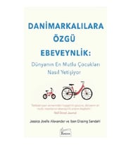 Danimarkalılara Özgü Ebeveynlik - Dünyanın En Mutlu Çocukları Nasıl Yetişiyor