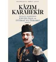 İstiklal Harbimizde Enver Paşa ve İttihat ve Terakki Erkanı