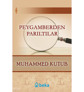 Peygamberden Parıltılar Beka Yayınları Muhammed Kutub