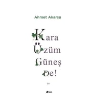Kara Üzüm Güneş De