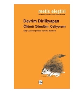 Ölümü Gömdüm, Geliyorum