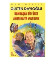 Bambaşka Bir Ülke Amerika'ya Yolculuk