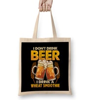 I Don't Drink Beer I Drink a Wheat Smoothie Pun Bez Çanta Uzun Saplı