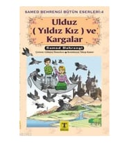 Ulduz (Yıldız Kız) ve Kargalar - Samed Behrengi Bütün Eserleri 4