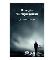 Rüzgar Yürüyüşçüsü / Çiğdem Turgay