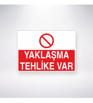 Yaklaşma Tehlike Var 21x28 Arkası Yapışkanlı Levha