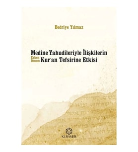 Medine Yahudileriyle İlişkilerin Erken Dönem Kuran Tefsirine Etkisi