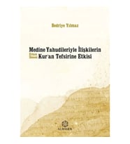 Medine Yahudileriyle İlişkilerin Erken Dönem Kuran Tefsirine Etkisi