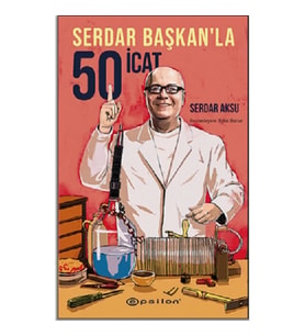 Serdar Başkan’la 50 İcat (Ciltli)
