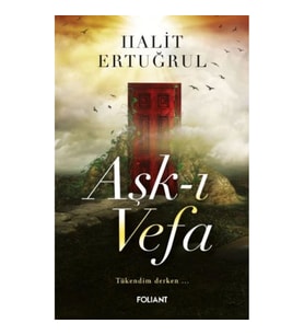Aşk-ı Vefa Tükendim derken…