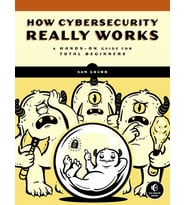 How Cybersecurity Really Works: A Hands-On Guide (Krem)