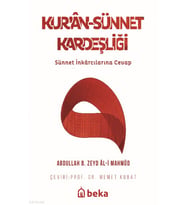 Kuran-Sünnet Kardeşliği - Sünnet İnkarcılarına Cevap Beka Yayınları Abdullah B. Zeyd Al-i Mahmud