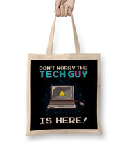 Funny Don't Worry The Tech Guy Is Here IT Support Bez Çanta Uzun Saplı