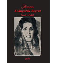 Annem Kokuyordu Beyrut
