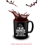 I'm An Engineer I Can't Fix Stupid Funny Engineering Siyah Kupa Black Mug (Krem)