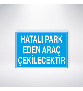 Hatalı Park Eden Araç Çekilecektir 21x28 Arkası Yapışkanlı Levha