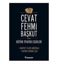 Harput'ta Bir Amerikalı - Hepimiz Birimiz İçin / Bütün Tiyatro Eserleri