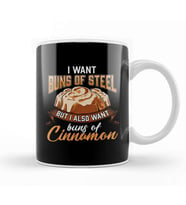 I Want Buns Of Steel But Also Buns Of Cinnamon Kupa Bardak Porselen