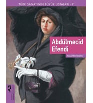 Türk Sanatının Büyük Ustaları 7 Abdülmecid Efendi