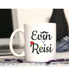 EVİN REİSİ YAZILI KUPA  BARDAK