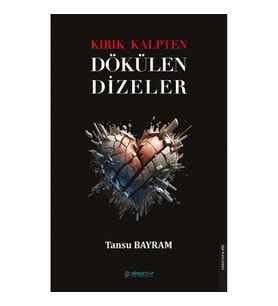 Kırık Kalpten Dökülen Dizeler