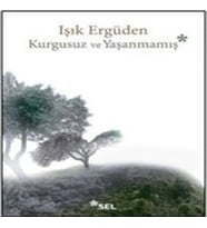 Kurgusuz ve Yaşanmamış