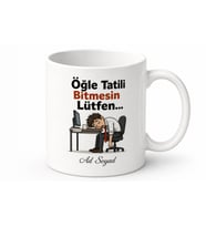 Öğle Tatili Bitmesin Esprili Kupa Bardak Ofis Çalışan Hediye Komik Mug