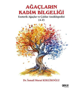 Ağaçların Kadim Bilgeliği - Ezoterik Ağaçlar Ve Çalılar Ansiklopedisi (A - Z) (Krem)