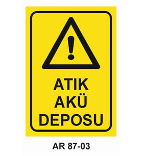 ATIK AKÜ DEPOSU İŞ GÜVENLİĞİ UYARI LEVHASI 1 ADET PVC 21 X 29CM