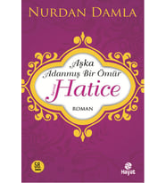 Hz. Hatice Aşka Adanmış Bir Ömür