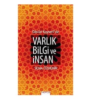 Davud Kayseri'de Varlık Bilgi ve İnsan
