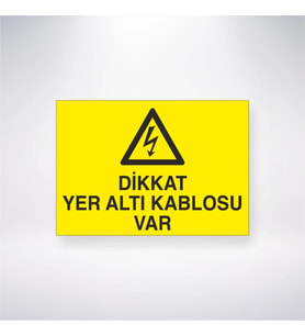 Dikkat Yer Altı Kablosu Var 21x28 Arkası Yapışkanlı Levha