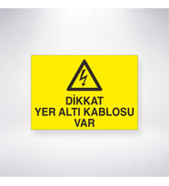 Dikkat Yer Altı Kablosu Var 21x28 Arkası Yapışkanlı Levha