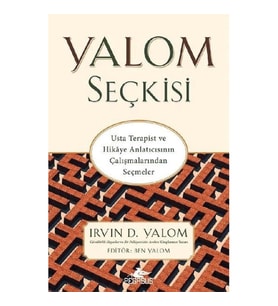Yalom Seçkisi - Usta Terapist ve Hikaye Anlatıcısının Çalışmalarından Seçmeler