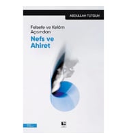 Felsefe ve Kelam Açısından Nefs ve Ahiret