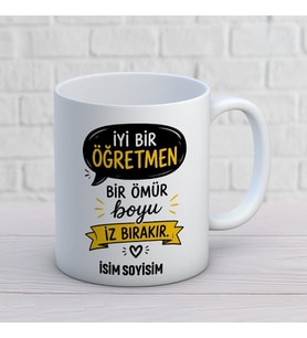 Kişiye Özel İyi Bir Öğretmen Bir Ömür Boyu İz Bırakır Baskılı Kupa – Konuşma Balonu Tasarımlı Öğretmen Kupası