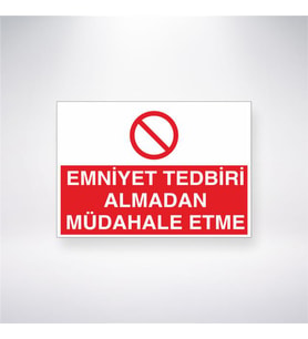Emniyet Tedbiri Almadan Müdahale Etme 21x28 Arkası Yapışkanlı Levha